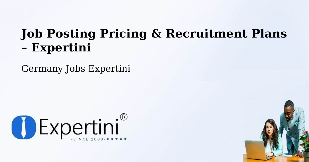 Job Posting Pricing & Recruitment Plans – Wachtendonk - Wachtendonk, Germany Jobs Expertini